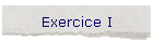 Exercice I