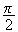 $\dfrac{\pi }{2}$