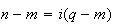 $n-m=i(q-m)$