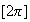 $[2\pi ]$