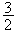 $\dfrac{3}{2}$