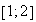 $\left[ 1;2\right] $