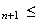 $_{n+1}\leq $