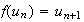 $f(u_{n})=u_{n+1}$