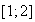 $[1;2]$