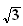 $\sqrt{\QTR{bf}{3}}$